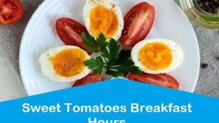 Sweet Tomatoes Breakfast Hours : When Can You Get a Breakfast Meal at This Popular Restaurant Chain?