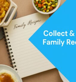 Best Ways to Collect and Save Family Recipes for Generations